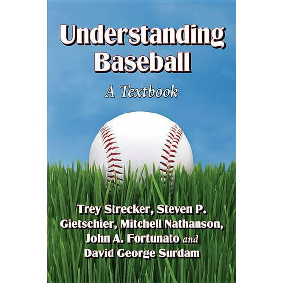 Understanding Baseball: A Textbook, (Paperback)
