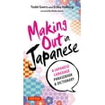 thumbnail image 2 of Pre-Owned Making Out in Japanese: A Japanese Language Phrase Book (Japanese Phrasebook) (Paperback) 4805312246 9784805312247, 2 of 2