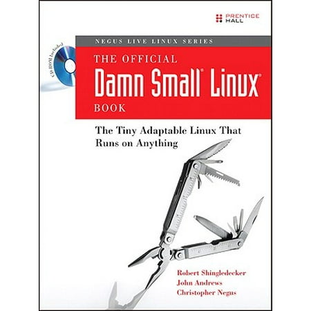 The Official Damn Small Linux Book : The Tiny Adaptable Linux That Runs on (Best Laptop To Run Linux)