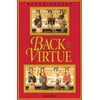 Back to Virtue : Traditional Moral Wisdom for Modern Moral Confusion (Paperback)