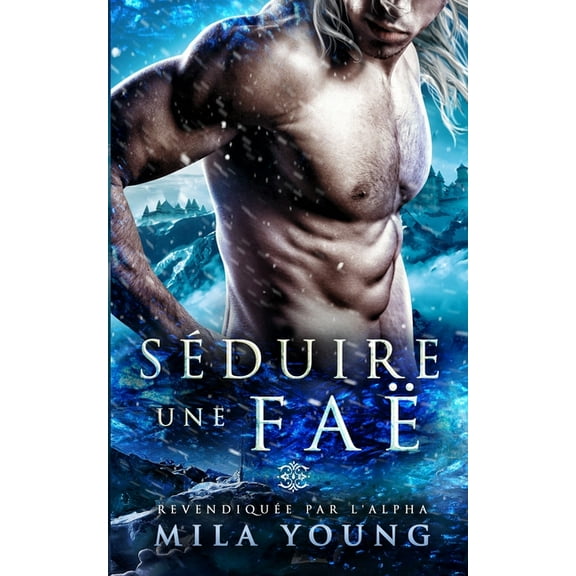 Revendiquée Par l'Alpha Séduire une Faë, Book 2, (Paperback)
