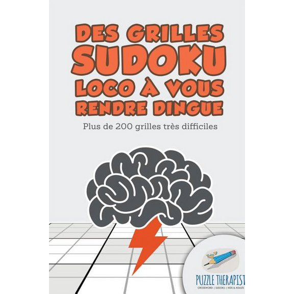 Des grilles Sudoku Loco à vous rendre dingue Plus de 200 grilles très difficiles (Paperback)