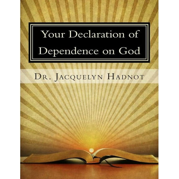 Your Declaration of Dependence on God (Paperback)
