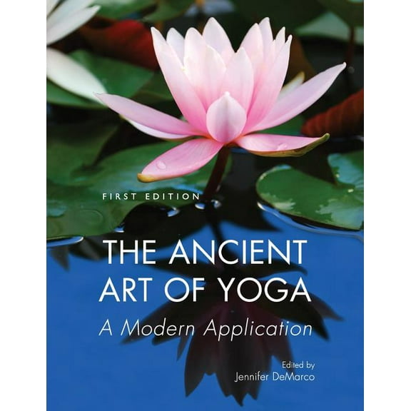 The Ancient Art of Yoga: A Modern Application, (Paperback)