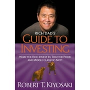 Pre-Owned Rich Dad's Guide to Investing: What the Rich Invest In, That the Poor and the Middle Class (Paperback 9781612680200) by Robert T Kiyosaki