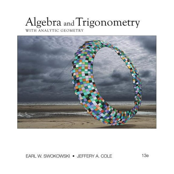 College Algebra and Trigonometry Algebra and Trigonometry with Analytic Geometry, (Hardcover)