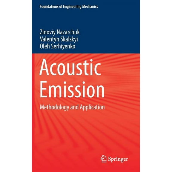 Foundations of Engineering Mechanics Acoustic Emission: Methodology and Application, (Hardcover)