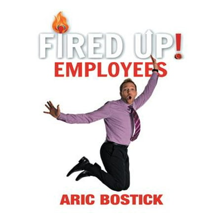 Fired Up! Employees - eBook (Best Way To Fire An Employee)