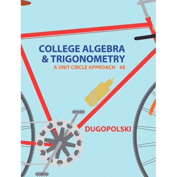 Pre-Owned College Algebra and Trigonometry: A Unit Circle Approach