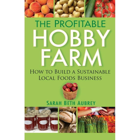 The Profitable Hobby Farm, (Hardcover)