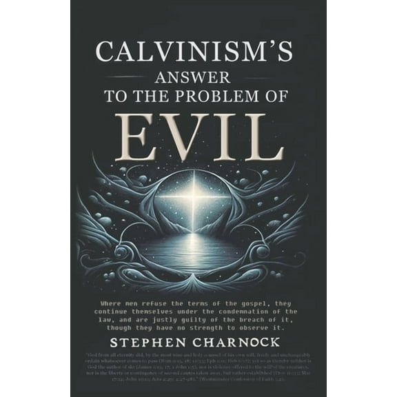 Calvinism's Answer to the Problem of Evil, (Paperback)