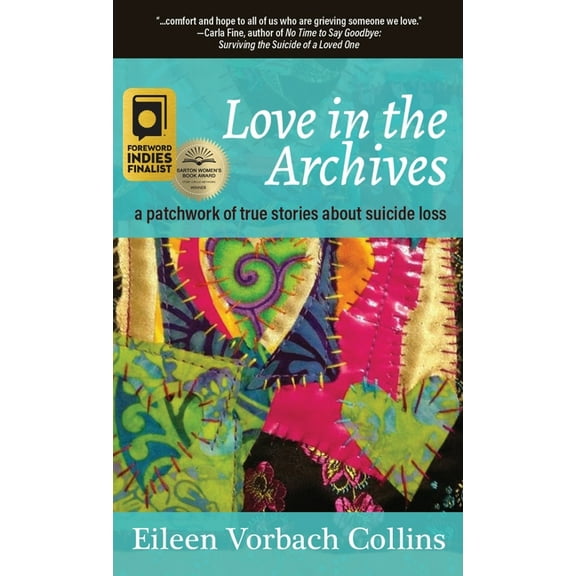 Love in the Archives: a patchwork of true stories about suicide loss, (Hardcover)