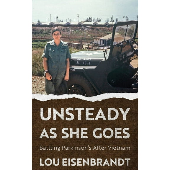 Unsteady As She Goes: Battling Parkinson's After Vietnam, (Paperback)