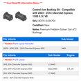 thumbnail image 2 of Control Arm Bushing Kit - Compatible with 2003 - 2014 Chevy Express 1500 5.3L V8 2004 2005 2006 2007 2008 2009 2010 2011 2012 2013, 2 of 2