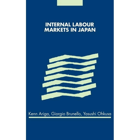 Internal Labour Markets in Japan, (Hardcover)