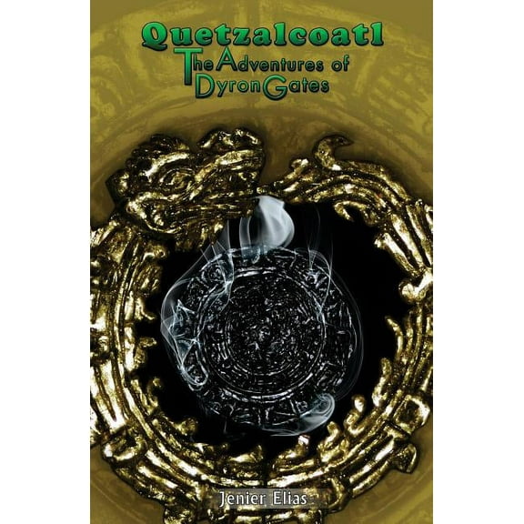 Quetzalcoatl: The Adventures of Dyron Gates, (Paperback)
