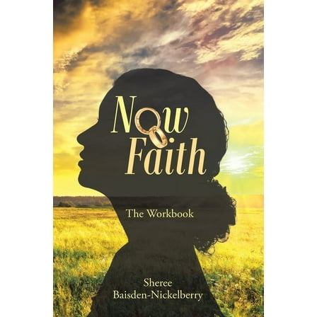 Now Faith : The Workbook