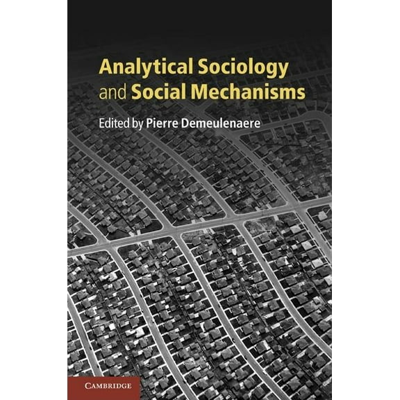 Analytical Sociology and Social Mechanisms, (Paperback)