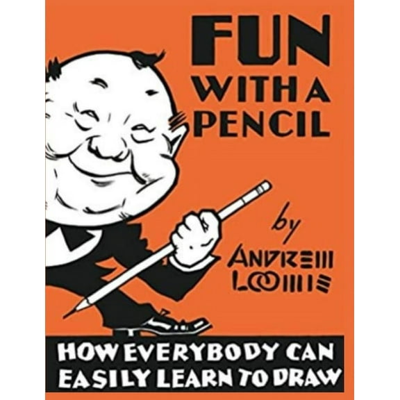 Fun With A Pencil: How Everybody Can Easily Learn to Draw, (Paperback)