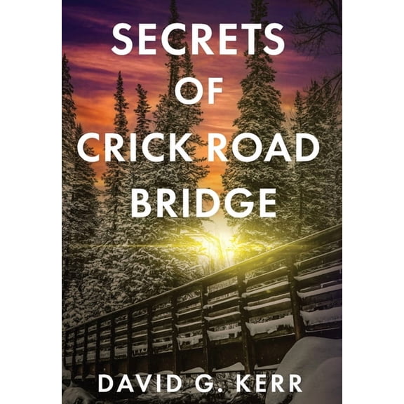 Secrets of Crick Road Bridge, (Hardcover)