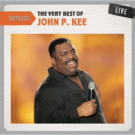Setlist: The Very Best of John P Kee Live (The Very Best Of Lighthouse Family)