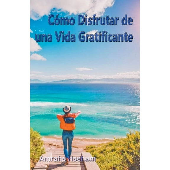Cómo Disfrutar de una Vida Gratificante (Paperback)