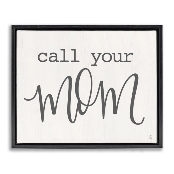 Stupell Industries Shabby Chic Call Your Mom Encouraging Casual Typography Phrase Black Floating Frame Canvas Art, 21 x 17, by Fearfully Made Creations