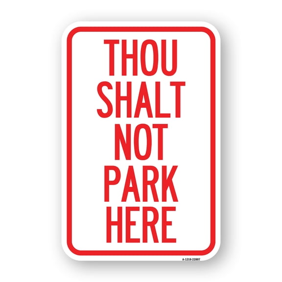 SignMission A-1218-22807 12 x 18 in. Aluminum Sign - Thou Shalt Not Park Here