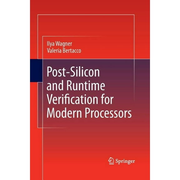 Post-Silicon and Runtime Verification for Modern Processors, (Paperback)