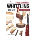 thumbnail image 2 of Victorinox Swiss Army Knife Book of Whittling: 43 Easy Projects, (Paperback), 2 of 2