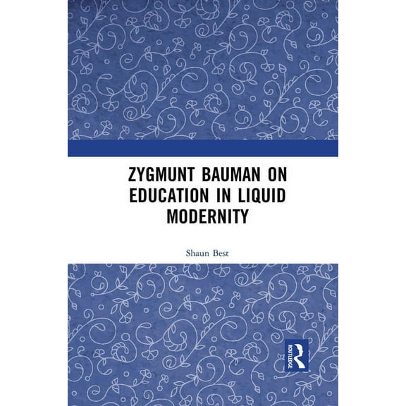 Zygmunt Bauman on Education in Liquid Modernity, (Paperback)