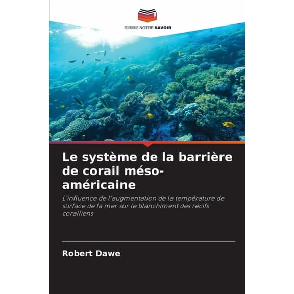Le système de la barrière de corail méso-américaine, (Paperback)