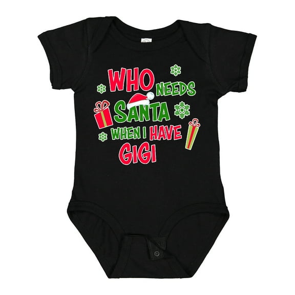 Inktastic Who Needs Santa when I Have Gigi Boys or Girls Baby Bodysuit
