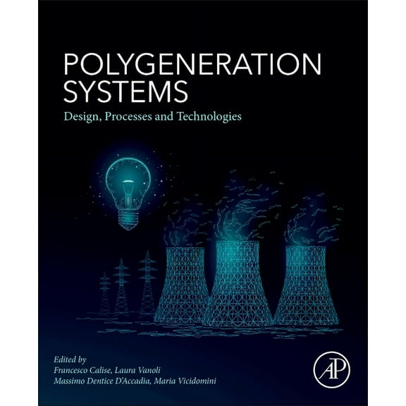Polygeneration Systems: Design, Processes and Technologies, (Paperback)