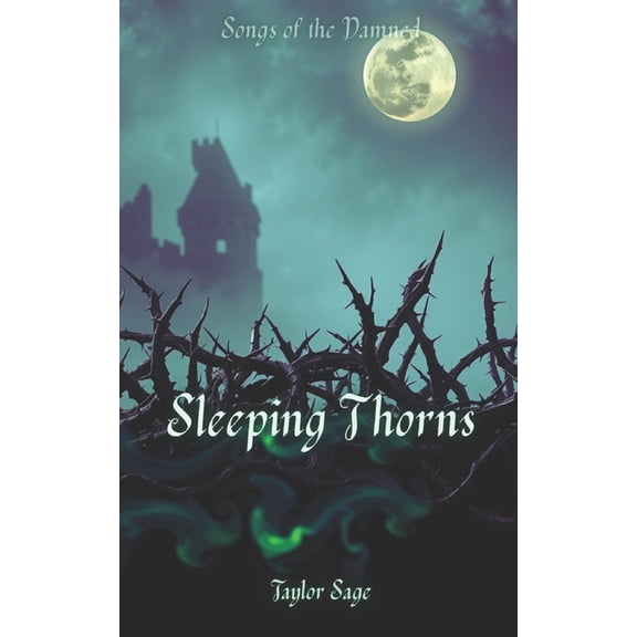 Songs of the Damned Sleeping Thorns: Songs of the Damned, Book 2, (Paperback)