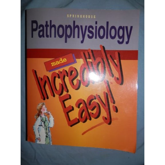 Pre-Owned Pathophysiology Made Incredibly Easy! (Paperback) 0874349354 9780874349351
