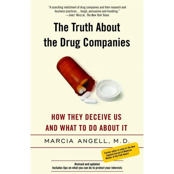 The Truth about the Drug Companies: How They Deceive Us and What to Do about It, (Paperback)
