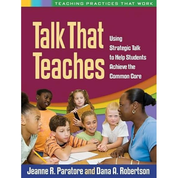 Pre-Owned Talk That Teaches: Using Strategic Talk to Help Students Achieve the Common Core (Paperback) 1462510426 9781462510429