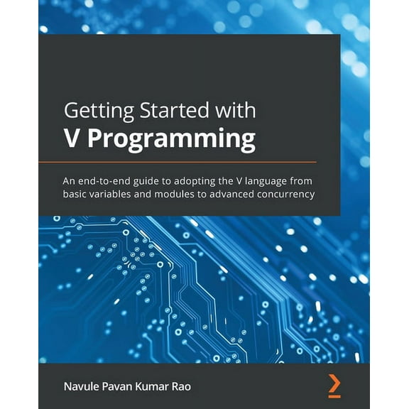 Getting Started with V Programming: An end-to-end guide to adopting the V language from basic variables and modules to a, (Paperback)