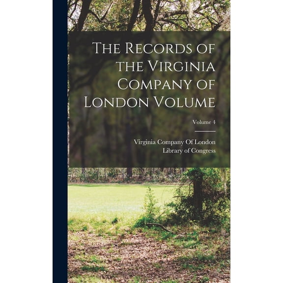 The Records of the Virginia Company of London Volume; Volume 4 (Hardcover)