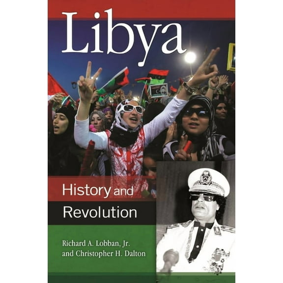 Praeger Security International Libya: History and Revolution, (Hardcover)