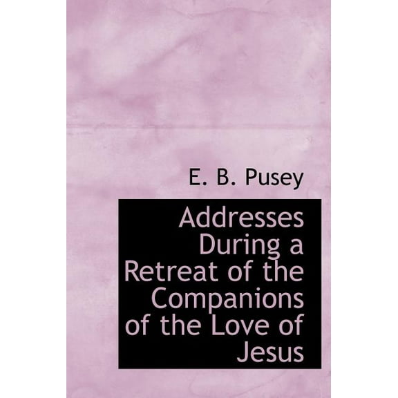Addresses During a Retreat of the Companions of the Love of Jesus (Hardcover)