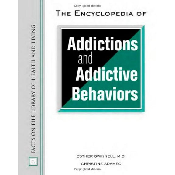 Pre-Owned The Encyclopedia of Addictions and Addictive Behaviors (Facts on File Library of Health and Living) Paperback - USED