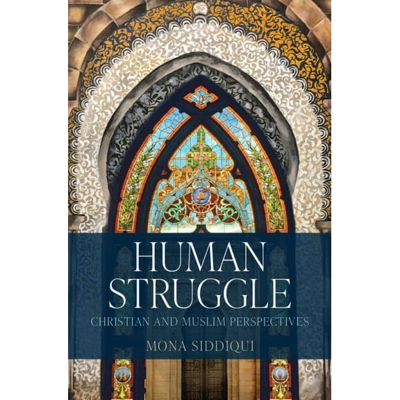 Human Struggle: Christian and Muslim Perspectives, (Hardcover)