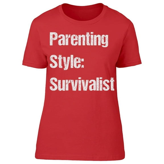 I'm A Parenting Survivalist Women's T-shirt