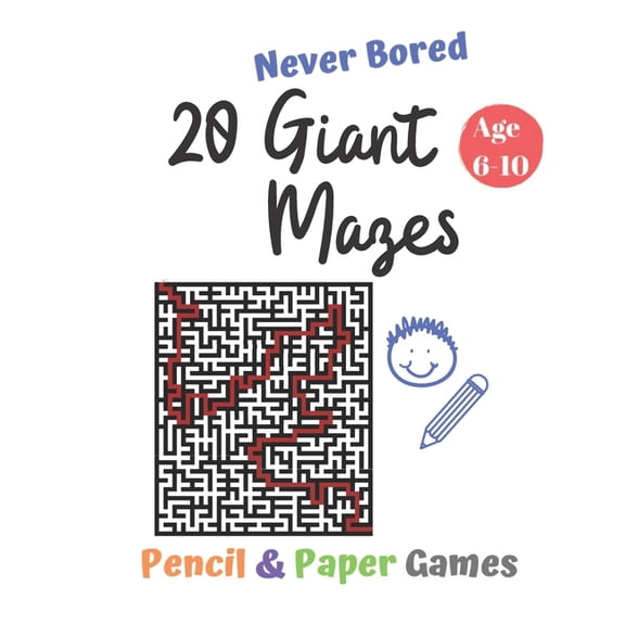 20 Giant Mazes: Puzzle Games for Kids Age 6-10:: NEVER BORED Paper & Pencil Games -- Kids Activity Book - Find your way , (Paperback)