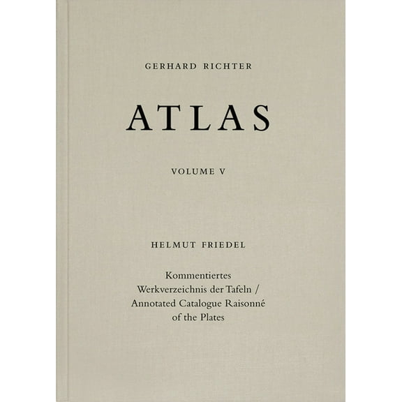 Gerhard Richter: Atlas: Catalogue RaisonnÃ© of the Plates, Volume 5, (Hardcover)