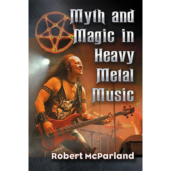 Myth and Magic in Heavy Metal Music, (Paperback)