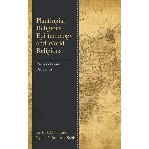 Studies in Comparative Philosophy and Re Plantingian Religious Epistemology and World Religions: Prospects and Problems, (Hardcover)