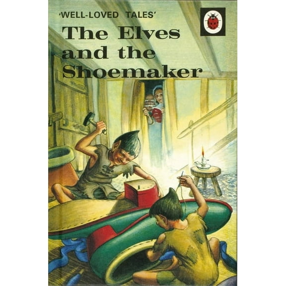 Well-Loved Tales: The Elves and the Shoemaker (Hardcover)